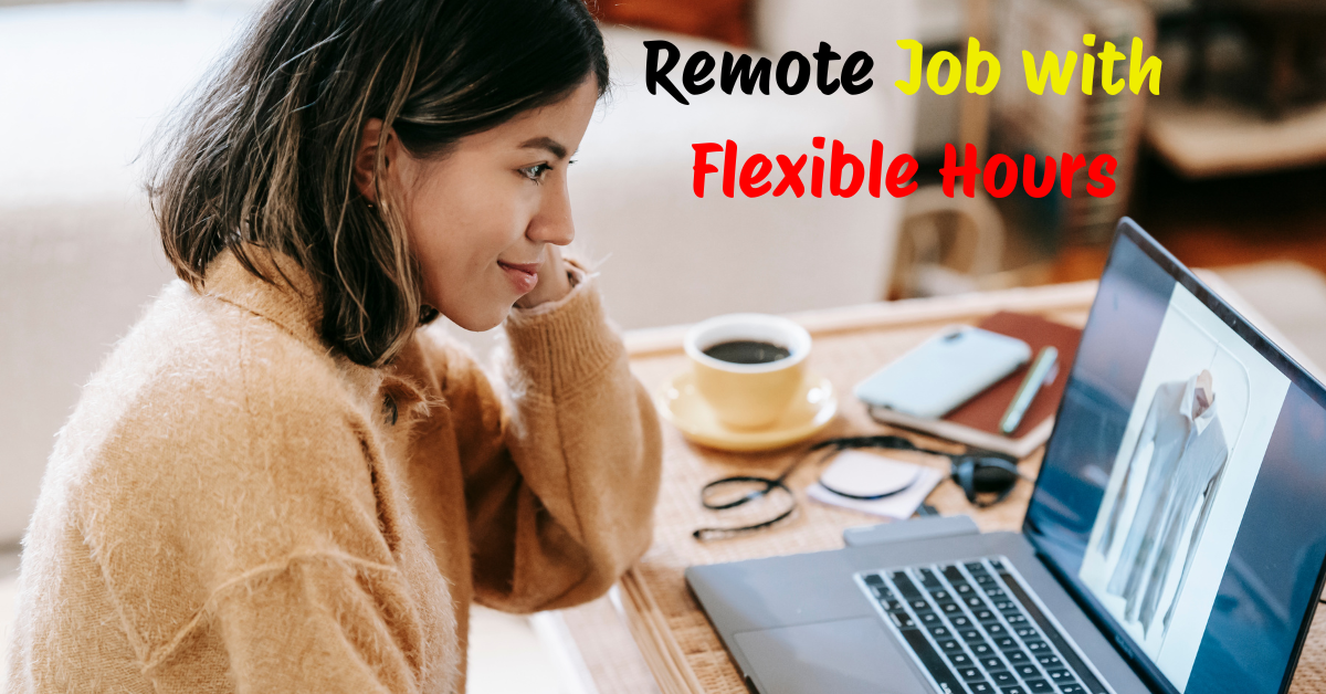 Hiring Now: 100% Remote Job with Flexible Hours 100% Remote Job with Flexible Hours